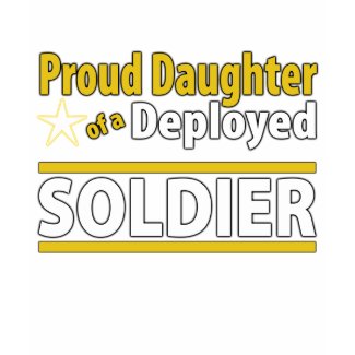 Custom Proud Daughter of a Deployed Soldier Shirt