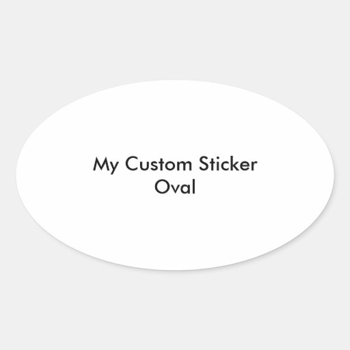 Custom Sticker Oval Shaped Zazzle