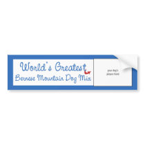 Custom Worlds Greatest Bernese Mountain Dog Mix Bumper Stickers