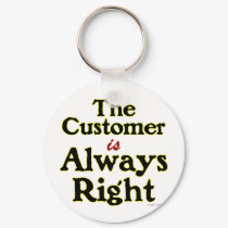 Customer is Always Right Saying keychains by AngelCityArt Customer is Always Right Saying keychains