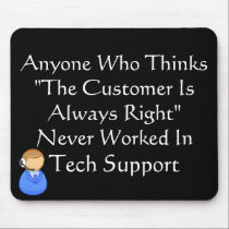 Customer Is Always Wrong mousepads