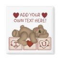Customizable I Love You Teddy Bear - Magnet by berkeleygirlforever Customizable I Love You Teddy Bear - Magnet