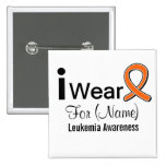 Customizable I Wear a Leukemia Ribbon Buttons