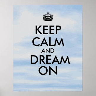 Customizable Keep Calm Dream On Posters Template