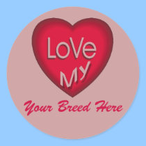 Customizable Love my Breed Sticker