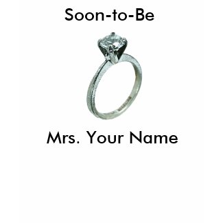 Customizable Soon-to-Be Mrs. T-shirt shirt