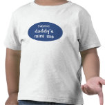 Customizable t-shirt Daddy's mini me