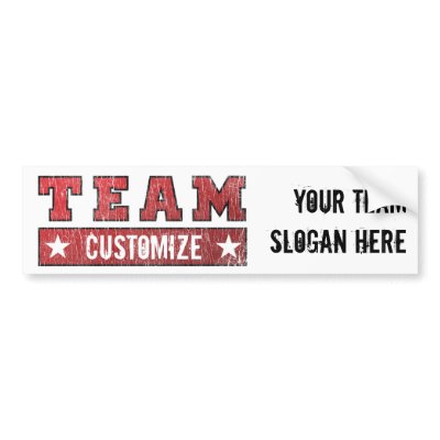 Customizable Team Name and Slogan - Customized Bumper Stickers by spacedust