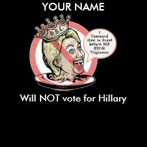 Customizable Template - Will Not Vote for Hillary t-shirts