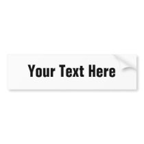 Customizable Text Only Bumper Sticker bumper stickers