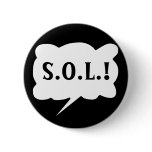 Customizable Thought Bubble "S.O.L.!" Pin