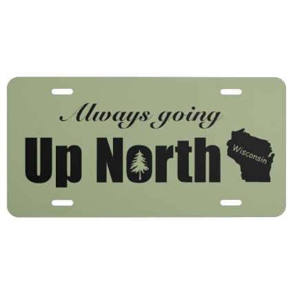 Customizable Up North Wisconsin License Plate