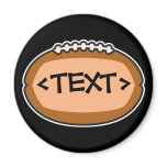 CUSTOMIZE FOOTBALL DESIGN, <TEXT> magnets