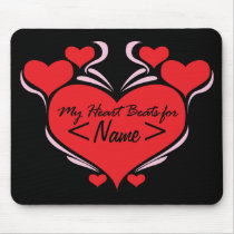 Customize Heart Beats for, <Name> mousepads