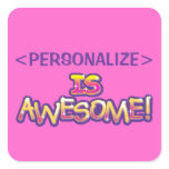 customize IS AWESOME, <PERSONALIZE> Sticker