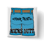 Customize Kicks Butt, <YOUR TEXT> buttons
