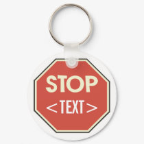 Customize STOP sign Design, <TEXT> keychains