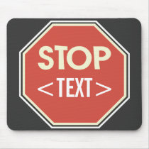 Customize STOP sign Design, <TEXT> mousepads