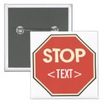 Customize STOP sign Design, <TEXT> Pinback Buttons