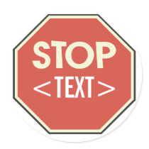 Customize STOP sign Design, <TEXT> Sticker