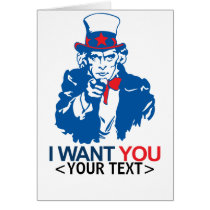 CUSTOMIZE UNCLE SAM WANT YOU, <YOUR TEXT> cards