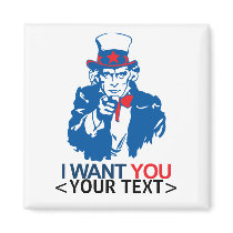 CUSTOMIZE UNCLE SAM WANT YOU, <YOUR TEXT> magnets by customize_it CUSTOMIZE UNCLE SAM WANT YOU, <YOUR TEXT> magnets