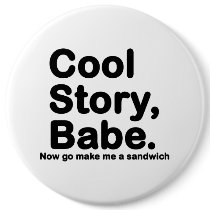 Customize Your Own: Cool Story Bro/Babe Button