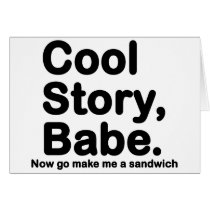 Customize Your Own: Cool Story Bro/Babe Greeting Card