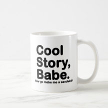 Customize Your Own: Cool Story Bro/Babe Coffee Mugs