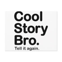 Customize Your Own: Cool Story Bro Tell It Again Post Cards
