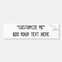 Customize Your Own Design Bumper Sticker