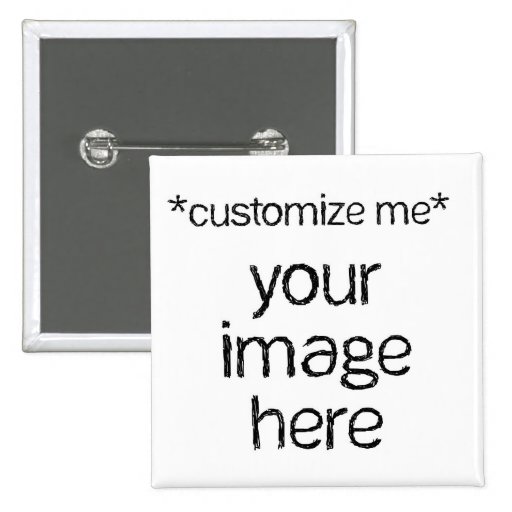 Customize Your Own Design Pinback Button
