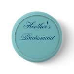 Customized bridesmaid buttons in tiffany blue