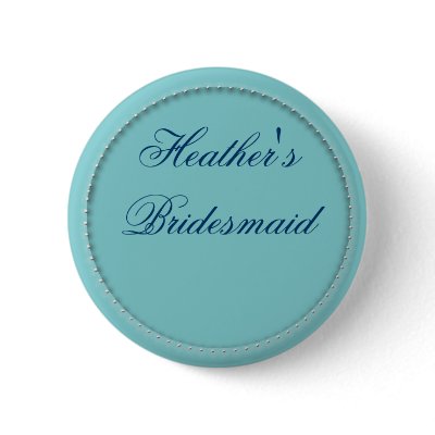 Customized bridesmaid buttons in tiffany blue