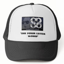 Customized "Four letter word" trucker hat by ladyseda07 Customized "Four letter word" trucker hat