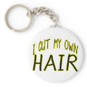 Cut My Own Hair keychain