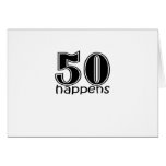 Cute, "50 Happens" Card