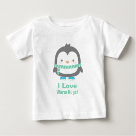 Cute Amusing I Love Warm Hugs Penguin For Babies T Shirt