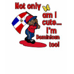 Cute and Dominican too Shirts
