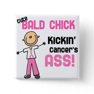 Cute Bald Chick Kicking Breast Cancer&#39;s Ass Pin