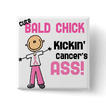 Cute Bald Chick Kicking Breast Cancer's Ass Pin