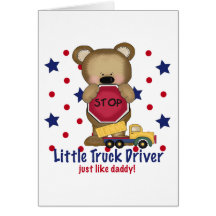 Cute Bear Little Truck Driver just like Daddy! Card
