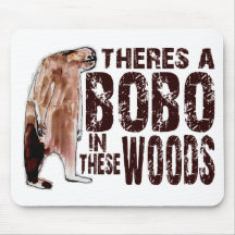 Cute BOBO SQUATCH IN THESE WOODS - Finding Bigfoot Mousepad