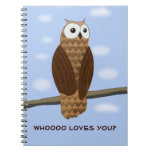 Cute Brown Owl Whooooo Loves You Notebook