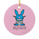 Cute but Psycho ornaments