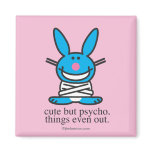 Cute but Psycho magnets