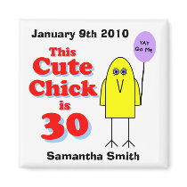 Cute chick is 30! magnets