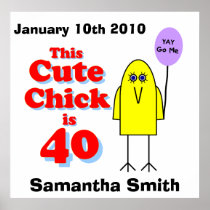 Cute chick is 40! posters