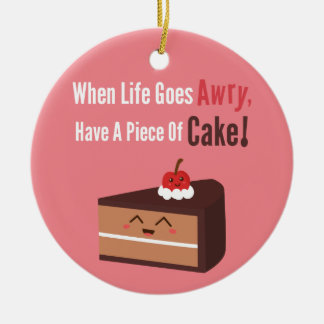 Cute Chocolate Cake Funny Quote Food Humor Double-Sided Ceramic Round ...