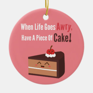 Cute Chocolate Cake Funny Quote Food Humor Double-Sided Ceramic Round ... Cute Chocolate Cake Funny Quote Food Humor Double-Sided Ceramic Round ...